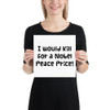 I would kill for a Nobel Peace Price! - Photo Paper Poster Funny quotes 7832924