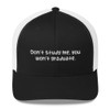 Don't study me, you won't graduate. - Retro Trucker Cap Funny quotes 7835157