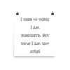 I used to think I am indecisive. But now I am not sure! - Photo Paper Poster Funny quotes 7833142