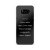 Well, well, well. Look what finally decided to show up. Hello Friday! - Samsung Case Funny quotes 7834967
