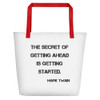 The secret of getting ahead is getting started. - Mark Twain - Beach Bag Motivational quotes 7833052