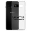 Life happens. Coffee helps. - Samsung Case Funny quotes 7831884