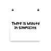There is beauty in simplicity. - Photo Paper Poster Funny quotes 7833275