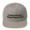 I would kill for a Nobel Peace Price! - Yupoong Wool Blend Snapback Funny quotes 7835086