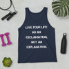 Live your life as an exclamation, not an explanation. - Unisex Jersey Tank Motivational quotes 7832321