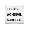 Believe. Achieve. Succeed. - Premium Pillow Motivational quotes 7828659