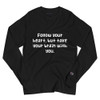 Follow your heart, but take your brain with you. - Long Sleeve T-Shirt Funny quotes 7840389