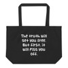 The truth will set you free. But first, it will piss you off. - Organic Cotton Large Tote Funny quotes 7841312