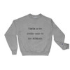 There is no angry way to say bubbles. - Crewneck Sweatshirt Funny quotes 7836092