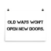 Old ways won't open new doors. - Photo Paper Poster Motivational quotes 7835565