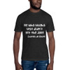 He who laughs last didn't get the joke - Charles de Gaulle - Unisex Short Sleeve Crew Neck Funny quotes 7835288