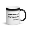 Stay hungry. Stay foolish. - Steve Jobs - Matte Black Magic Mug Motivational quotes 7840880