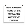 Here you have some of the motivation quotes we cherish: - Photo Paper Poster Motivational quotes 7835505