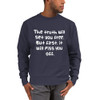 The truth will set you free. But first, it will piss you off. - Crewneck Sweatshirt Funny quotes 7836483