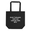 After Tuesdays, even the calendar goes WTF. - Organic Cotton Tote Bag Funny quotes 7840151