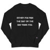 Either you run the day or the day runs you. - Long Sleeve T-Shirt Motivational quotes 7841311