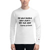 He who laughs last didn't get the joke - Charles de Gaulle - Long Sleeve T-Shirt Funny quotes 7840252