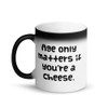 Age only matters if you're a cheese. - Matte Black Magic Mug Funny quotes 7837413