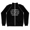 Life doesn't have any hands, but it can sure give you a slap sometimes. - Piped Fleece Jacket Funny quotes 7837822