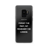 Forget the past, but remember the lesson. - Samsung Case Motivational quotes 7837395