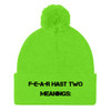F-E-A-R hast two meanings: - Pom Pom Knit Cap Motivational quotes 7835273