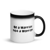 Be a Warrior, not a Worrier. - Matte Black Magic Mug Funny quotes 7837679