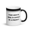 Your mental health should be a priority. - Matte Black Magic Mug Motivational quotes 7839501
