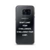 Don't limit your challenges. Challenge your limit. - Samsung Case Motivational quotes 7838984