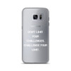 Don't limit your challenges. Challenge your limit. - Samsung Case Motivational quotes 7838984