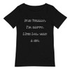 Me: Finally, I'm happy. LIfe: Lol, wait a sec. - Raw Neck Tee Funny quotes 7837158