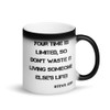 Your time is limited, so don't waste it living someone else's life! - Steve Jobs - Matte Black Magic Mug Motivational quotes 7839186