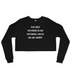 The best revenge is no revenge. Move on. Be happy. - Women's Fleece Crop Sweatshirt Motivational quotes 7836039