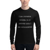I am standing outside. So if anyone asks, I am outstanding! - Long Sleeve T-Shirt Funny quotes 7840912