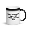 After Tuesdays, even the calendar goes WTF. - Matte Black Magic Mug Funny quotes 7838221