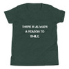 There is always a reason to smile. - Youth Short Sleeve Tee Motivational quotes 7835470