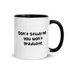 Don't study me, you won't graduate. - Ceramic Mug with Color Funny quotes 7841516