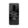 Do not compare your insides with someones else's outsides. - Samsung Case Motivational quotes 7838384