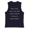 Well, well, well. Look what finally decided to show up. Hello Friday! - Muscle Tank Funny quotes 7839641
