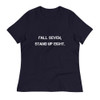 Fall seven, stand up eight. - Women's Relaxed Short Sleeve Jersey Tee Motivational quotes 7839416