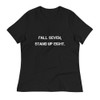 Fall seven, stand up eight. - Women's Relaxed Short Sleeve Jersey Tee Motivational quotes 7839416