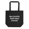 Bad choices make good stories. - Organic Cotton Tote Bag Funny quotes 7840181