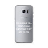 You should tell people how important they are to you. - Samsung Case Motivational quotes 7837088