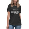 Brains are awesome. I wish everybody would have one! - Women's Relaxed Short Sleeve Jersey Tee Funny quotes 7838926