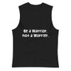 Be a Warrior, not a Worrier. - Muscle Tank Funny quotes 7839190