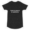 There is beauty in simplicity. - Long Body Urban Tee Funny quotes 7836760