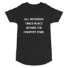 All progress takes place outside the comfort zone. - Long Body Urban Tee Motivational quotes 7837438