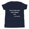 Be so good they can't ignore you. - Steve Martin - Youth Short Sleeve Tee Motivational quotes 7836480