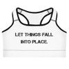 Let things fall into place. - Sports Bra Motivational quotes 7837342