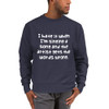 I hate it when I'm singing a song and the artist gets the words wrong. - Crewneck Sweatshirt Funny quotes 7836722