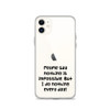People say nothing is impossible. But I do nothing every day! - iPhone Case Funny quotes 7836199